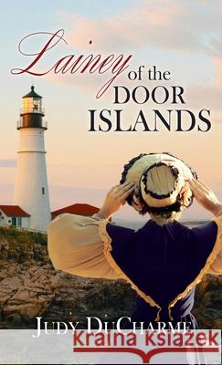 Lainey of the Door Islands Judy DuCharme 9781649602787 Emerald House Group - książka