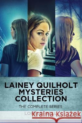Lainey Quilholt Mysteries Collection: The Complete Series Lorelei Bell   9784824174734 Next Chapter - książka