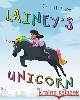 Lainey's Unicorn Julia M Fallon 9781684561148 Page Publishing, Inc. - książka