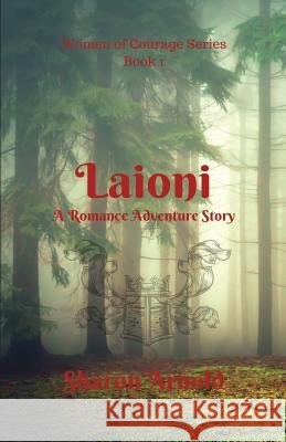 Laioni: A Romance Adventure Story Sharon Arnold 9781985824416 Createspace Independent Publishing Platform - książka