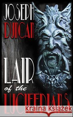 Lair of the Luciferians Joseph Duncan 9781511465717 Createspace - książka