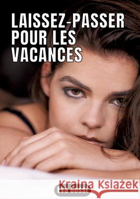 Laissez-passer pour les vacances: 7 Contes ?rotiques de Sexe Hard Fran?ais - Histoires Hot Eva Rossi 9783347932449 Eva Rossi - książka