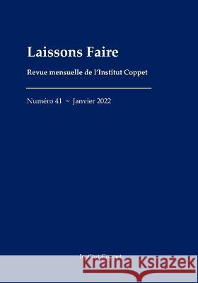 Laissons Faire - n.41 - janvier 2022 Coppet Institut Coppet 9798404525366 Independently published - książka