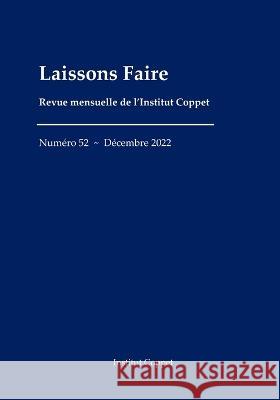 Laissons Faire - n. 52 - décembre 2022 Ernest Martineau, Paul Leroy-Beaulieu, Benoit Malbranque 9798371718372 Independently Published - książka