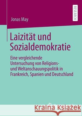 Laizität Und Sozialdemokratie: Eine Vergleichende Untersuchung Von Religions- Und Weltanschauungspolitik in Frankreich, Spanien Und Deutschland May, Jonas 9783658353988 Springer vs - książka