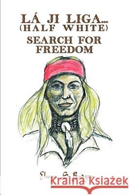 La'ji Liga. . .Search for Freedom: (Half White) Badger, Elwyn S. 9780759684997 Authorhouse - książka