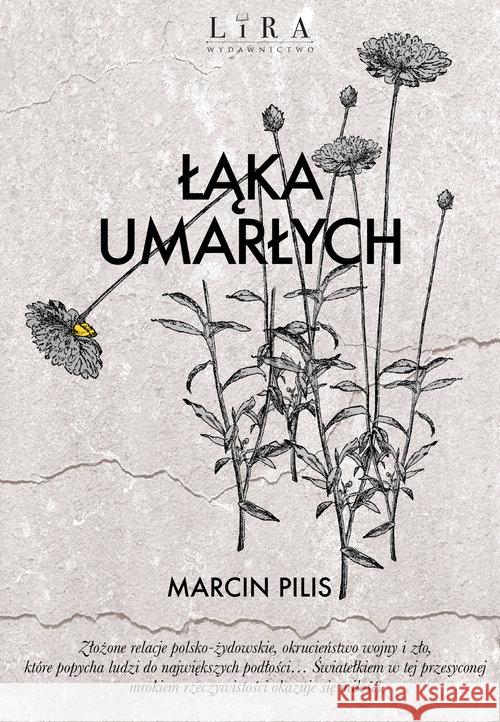 Łąka umarłych Pilis Marcin 9788366503571 Lira Publishing Sp. z o.o. - książka