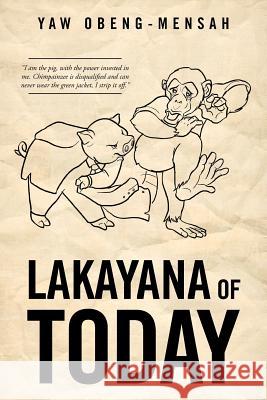 Lakayana of Today Yaw Obeng-Mensah 9781491808511 Authorhouse - książka