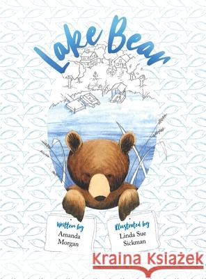 Lake Bear Amanda E. Morgan Linda S. Sickman 9780578624587 Amanda Morgan - książka