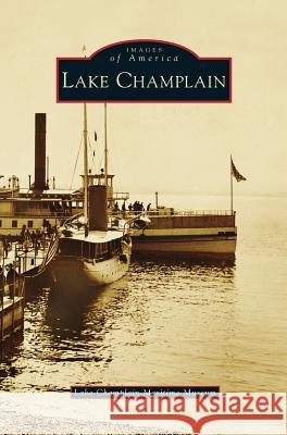 Lake Champlain Lake Champlain Maritime Museum 9781531673567 Arcadia Library Editions - książka