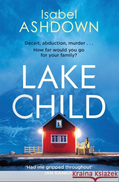 Lake Child Ashdown, Isabel 9781409178927 Orion Publishing Co - książka