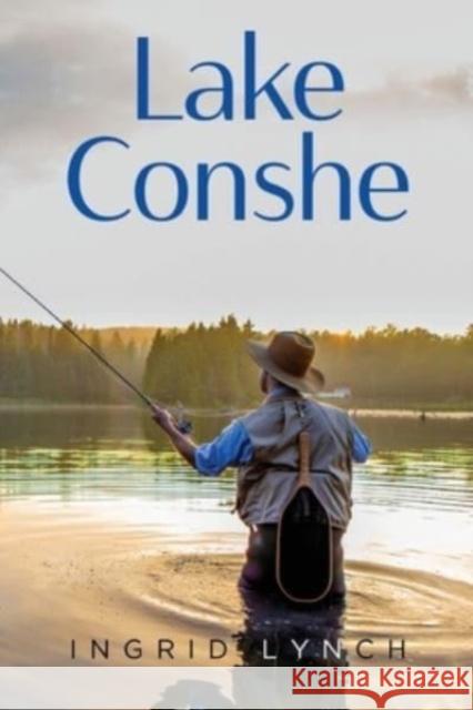 Lake Conshe Ingrid Lynch 9781804392515 Olympia Publishers - książka