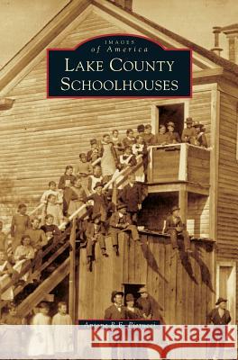 Lake County Schoolhouses Antone R. E. Pierucci 9781531698621 History Press Library Editions - książka