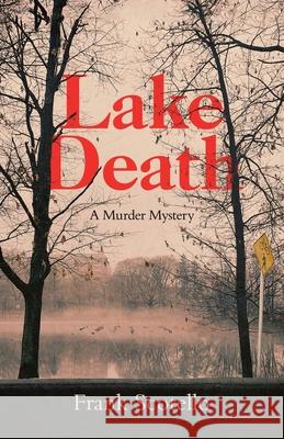 Lake Death: A Murder Mystery Frank Scotello 9781489728562 Liferich - książka