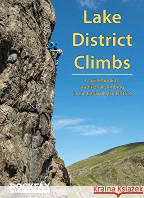 Lake District Climbs: A guidebook to traditional climbing in the English Lake District Mark Glaister 9781873341537 Rockfax Ltd - książka
