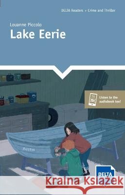 Lake Eerie: Reader + Delta Augmented Louanne Piccolo   9783125011465 Delta Publishing by Klett - książka