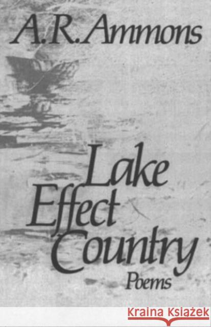 Lake Effect Country: Poems Ammons, Ar 9780393301045 John Wiley & Sons - książka