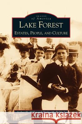 Lake Forest: Estates, People, and Culture Arthur H. Miller Shirley M. Paddock 9781531604943 Arcadia Library Editions - książka