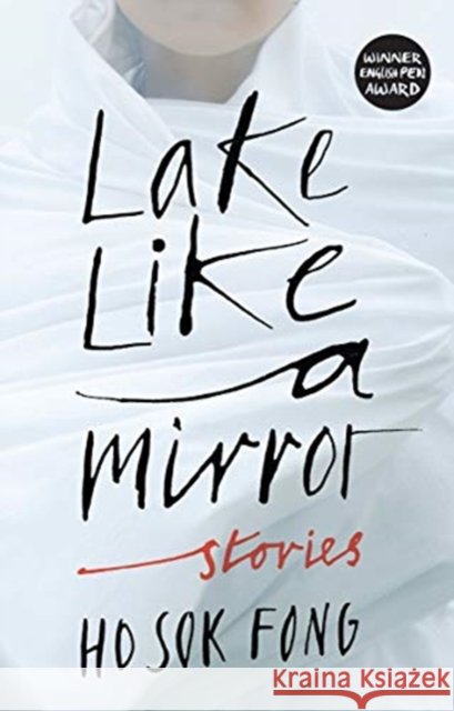 Lake Like a Mirror Sok Fong Ho 9781846276903 Granta Books - książka