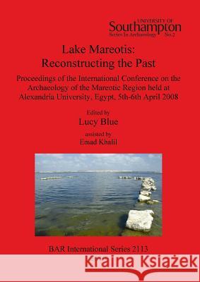 Lake Mareotis: Reconstructing the Past Lucy Blue 9781407306544 British Archaeological Reports - książka