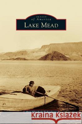 Lake Mead Erin Elizabeth Eichenberg 9781531677107 Arcadia Publishing Library Editions - książka