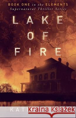 Lake of Fire Katie McVay 9780983885368 Katie McVay - książka