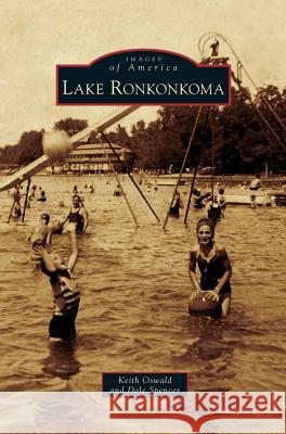 Lake Ronkonkoma Keith Oswald, Dale Spencer (Carleton University Canada) 9781531650698 Arcadia Publishing Library Editions - książka