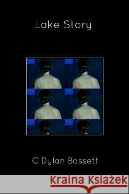 Lake Story C. Dylan Bassett 9781492770275 Createspace Independent Publishing Platform - książka