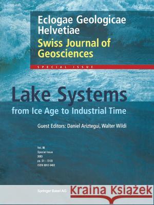 Lake Systems from the Ice Age to Industrial Time Daniel Ariztegui 9783764362256 Birkhauser - książka