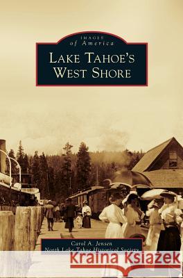 Lake Tahoe's West Shore Carol A Jensen, North Lake Tahoe Historical Society 9781531659745 Arcadia Publishing Library Editions - książka