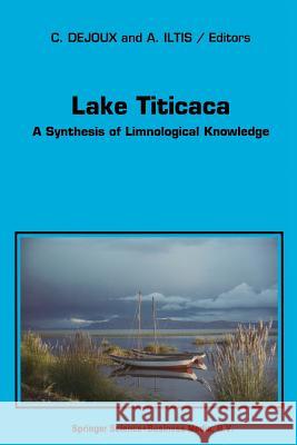 Lake Titicaca: A Synthesis of Limnological Knowledge C. Dejoux 9789401050616 Springer - książka