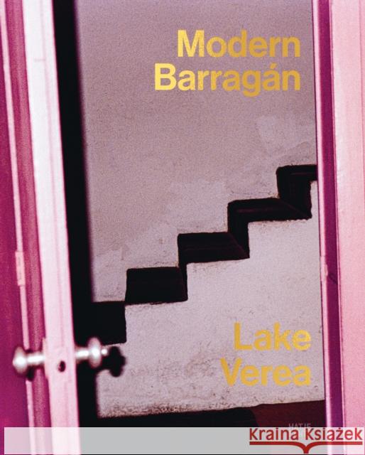 Lake Verea: Modern Barragan (Bilingual edition)  9783775760621 Hatje Cantz - książka