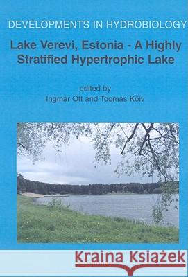 Lake Verevi, Estonia - A Highly Stratified Hypertrophic Lake Kõiv, Toomas 9781402040214 Springer London - książka