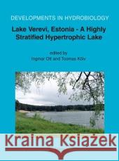 Lake Verevi, Estonia - A Highly Stratified Hypertrophic Lake Toomas Koiv Ingmar Ott Toomas K 9789048170142 Springer - książka