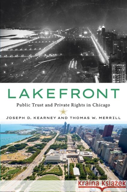 Lakefront: Public Trust and Private Rights in Chicago Joseph D. Kearney Thomas W. Merrill 9781501754654 Cornell University Press - książka