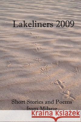 Lakeliners 2009: Short Stories and Poems from Milang Stuart Jones Christine Stratton Chris Bagley 9780646525464 Milang Progress Association Inc. - książka