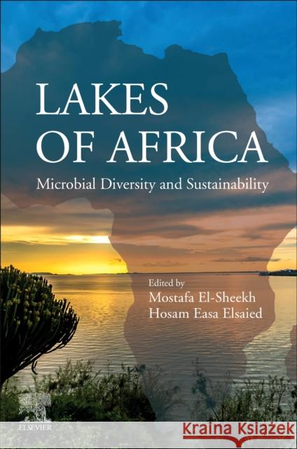 Lakes of Africa: Microbial Diversity and Sustainability El-Sheekh, Mostafa 9780323955270 Elsevier - Health Sciences Division - książka