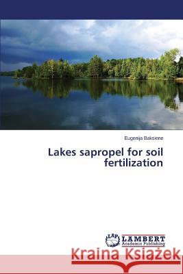 Lakes sapropel for soil fertilization Baksiene Eugenija 9783659771262 LAP Lambert Academic Publishing - książka