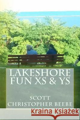 Lakeshore Fun Xs and Ys Scott Christopher Beebe 9781726244640 Createspace Independent Publishing Platform - książka