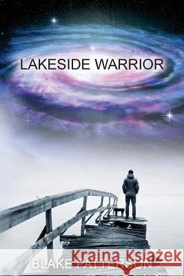 Lakeside Warrior MR Blake Patterson 9781533038982 Createspace Independent Publishing Platform - książka
