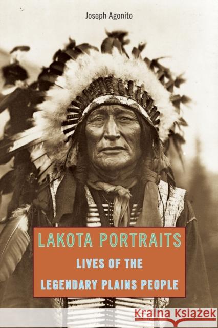 Lakota Portraits: Lives Of The Legendary Plains People, First Edition Agonito, Joseph 9780762772124 Not Avail - książka