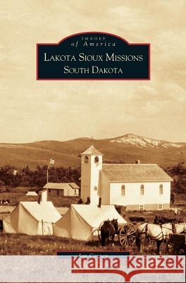 Lakota Sioux Missions, South Dakota Jan Cerney 9781531619428 Arcadia Publishing Library Editions - książka