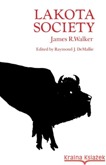 Lakota Society James R. Walker J. R. Walker Raymond J. Demallie 9780803297371 University of Nebraska Press - książka