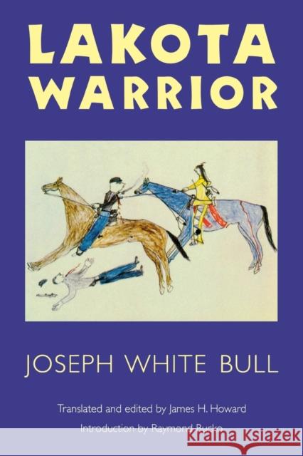 Lakota Warrior Joseph White Bull White                                    James H. Howard 9780803298064 University of Nebraska Press - książka