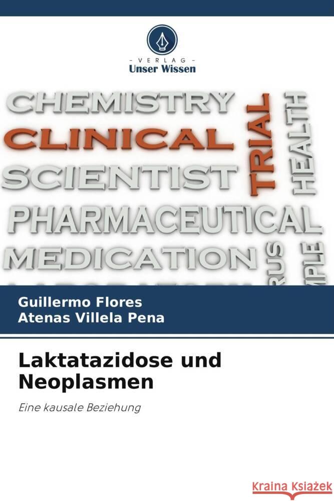 Laktatazidose und Neoplasmen Guillermo Flores Atenas Villel 9786206992127 Verlag Unser Wissen - książka