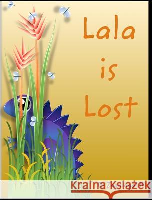 Lala is Lost: Adventures with Lala Jones, Mark 9798210329035 Blurb - książka