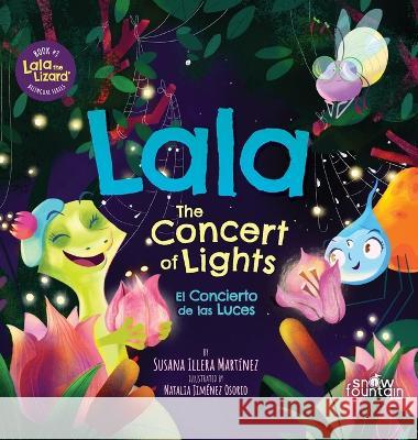 Lala. The Concert of Lights: El Concierto de Las Luces Susana Illera Martinez Natalia Jimenez Osorio  9781957417325 Snow Fountain Press - książka
