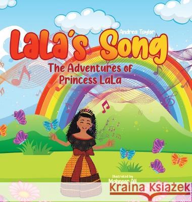 Lala's Song: The Adventures of Princess LaLa Andrea Taylor Mahnoor Ali  9780228882770 Tellwell Talent - książka