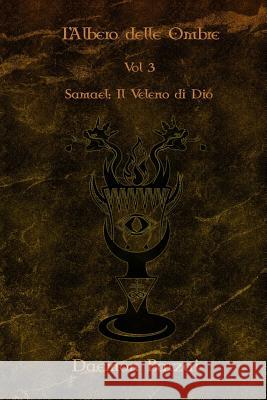 L'Albero delle Ombre: Samael: Il Veleno di Dio Daemon Barzai Daemon Barzai 9781077851573 Independently Published - książka