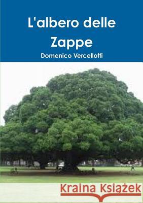 L'Albero Delle Zappe Domenico Vercellotti 9781326113308 Lulu.com - książka